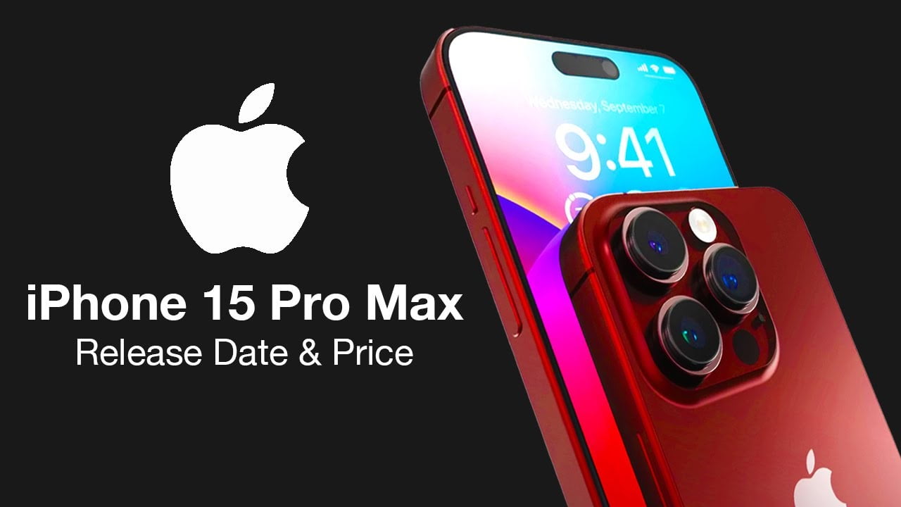 Exciting News! Apple iPhone 15 Pro Max: Release Date, Price, and  Specifications