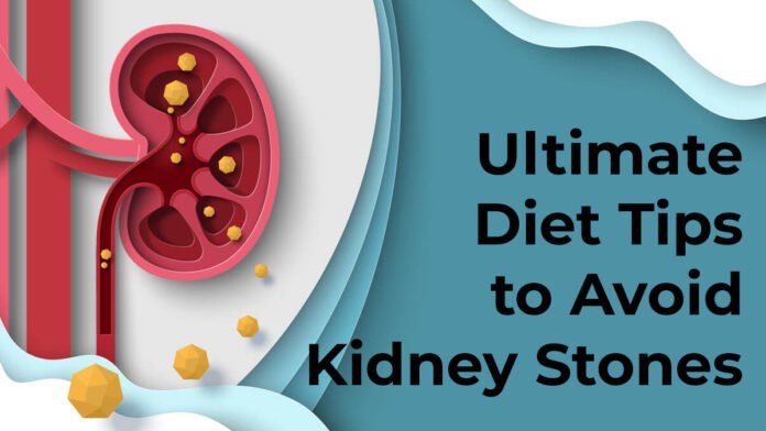 Ultimate Diet Tips to Avoid Kidney Stones